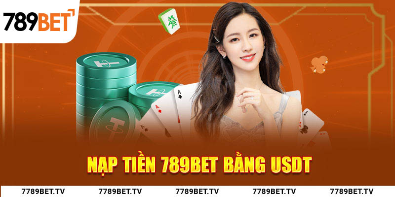 Nạp tiền 789Bet bằng USDT