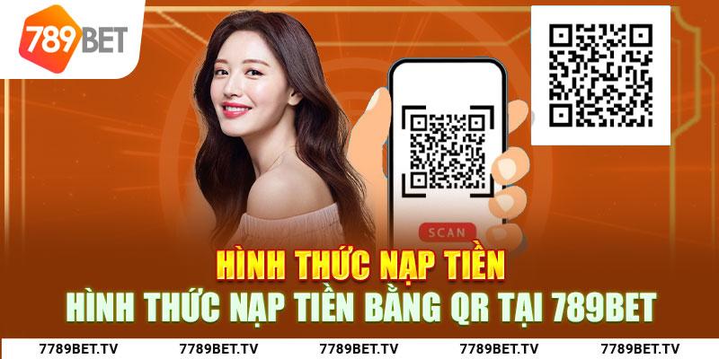 Hình thức nạp cược đặc biệt tại 789bet - QR ngân hàng