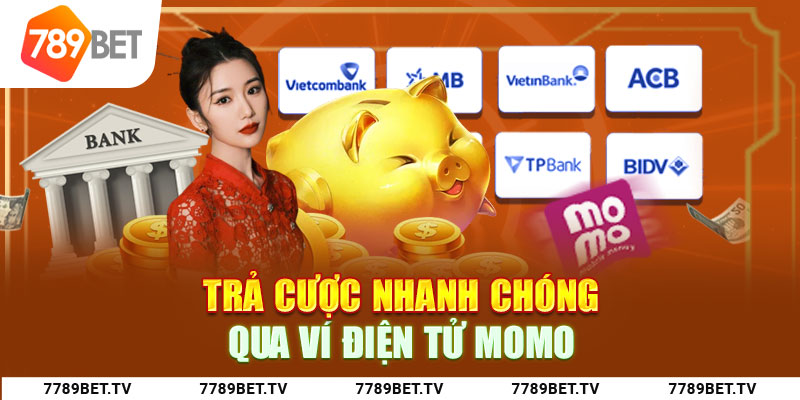 Trả cược nhanh chóng qua ví điện tử Momo