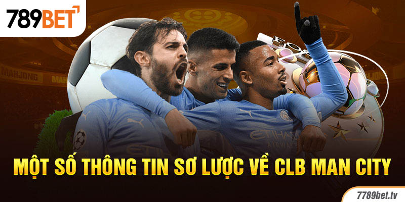 Một số thông tin sơ lược về CLB Man City