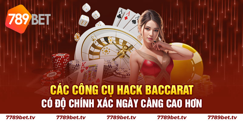 4 Tool Baccarat Đắt Khách Có Tỷ Lệ Trúng Cao Nhất Năm 2024