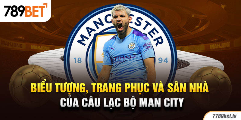 Biểu tượng, trang phục và sân nhà của câu lạc bộ Man City