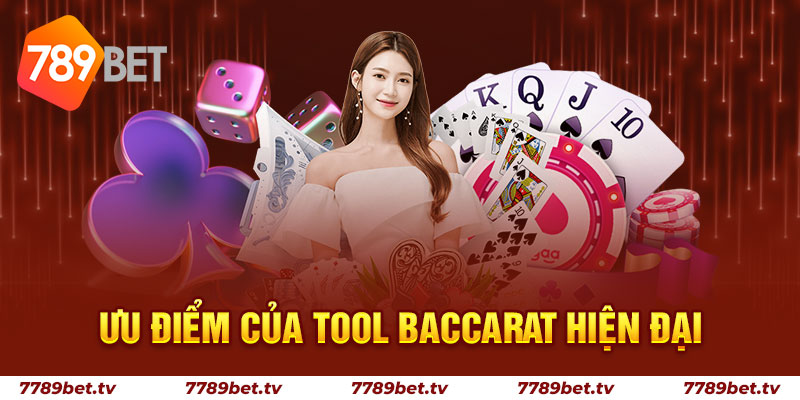 Ưu điểm của tool Baccarat hiện đại