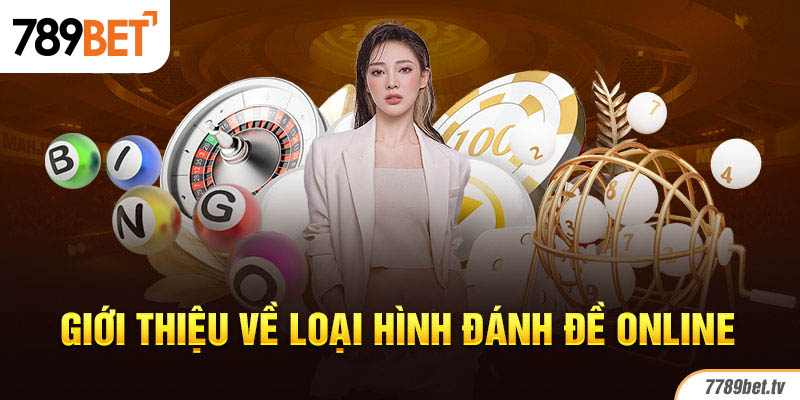 Giới thiệu về loại hình đánh đề online