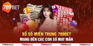 Xổ Số Miền Trung 789BET - Mang Đến Các Con Số May Mắn