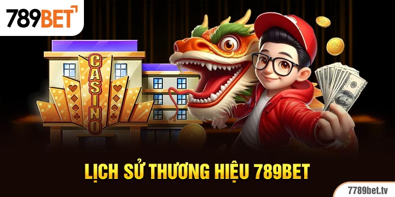 Lịch sử thương hiệu 789bet